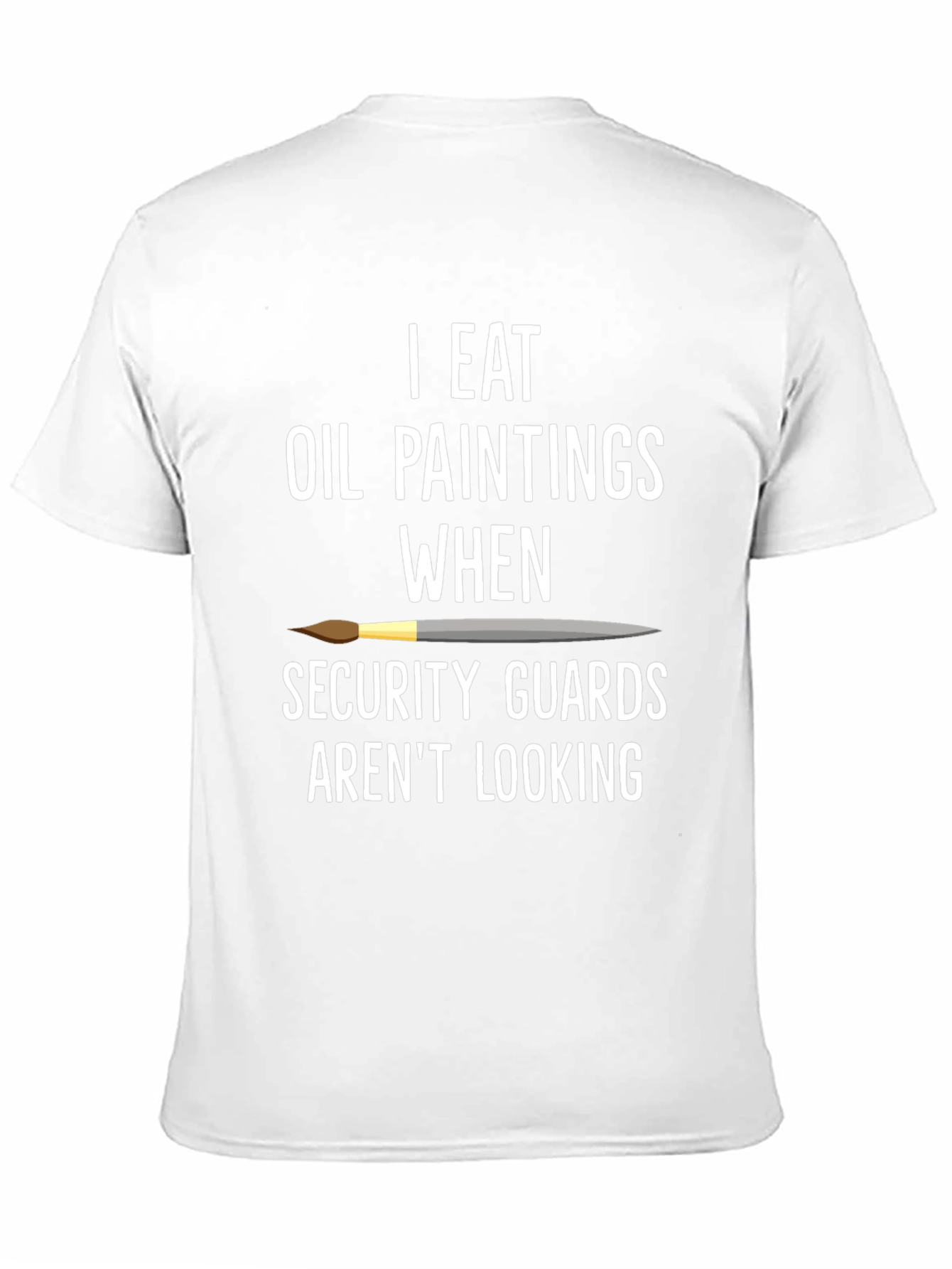 I Eat Oil Paintings T-Shirt