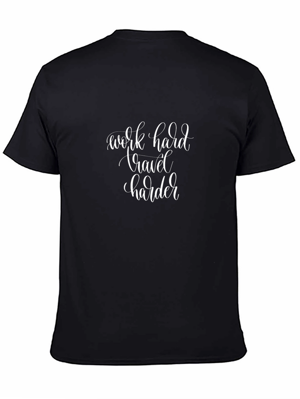 Work Hard Travel Harder Black T-Shirt