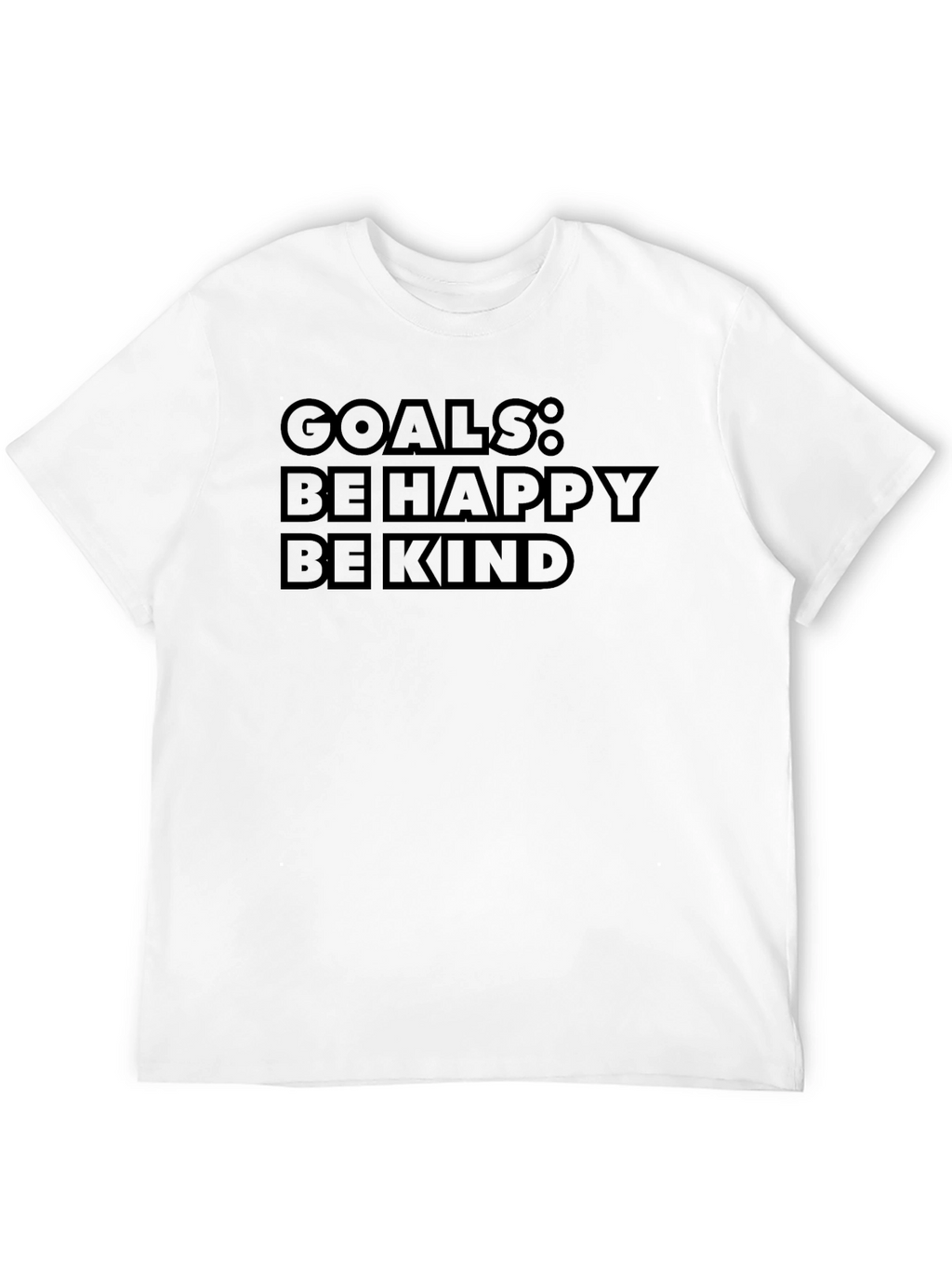 Goals: Be Happy Be Kind - Graphic T-Shirt