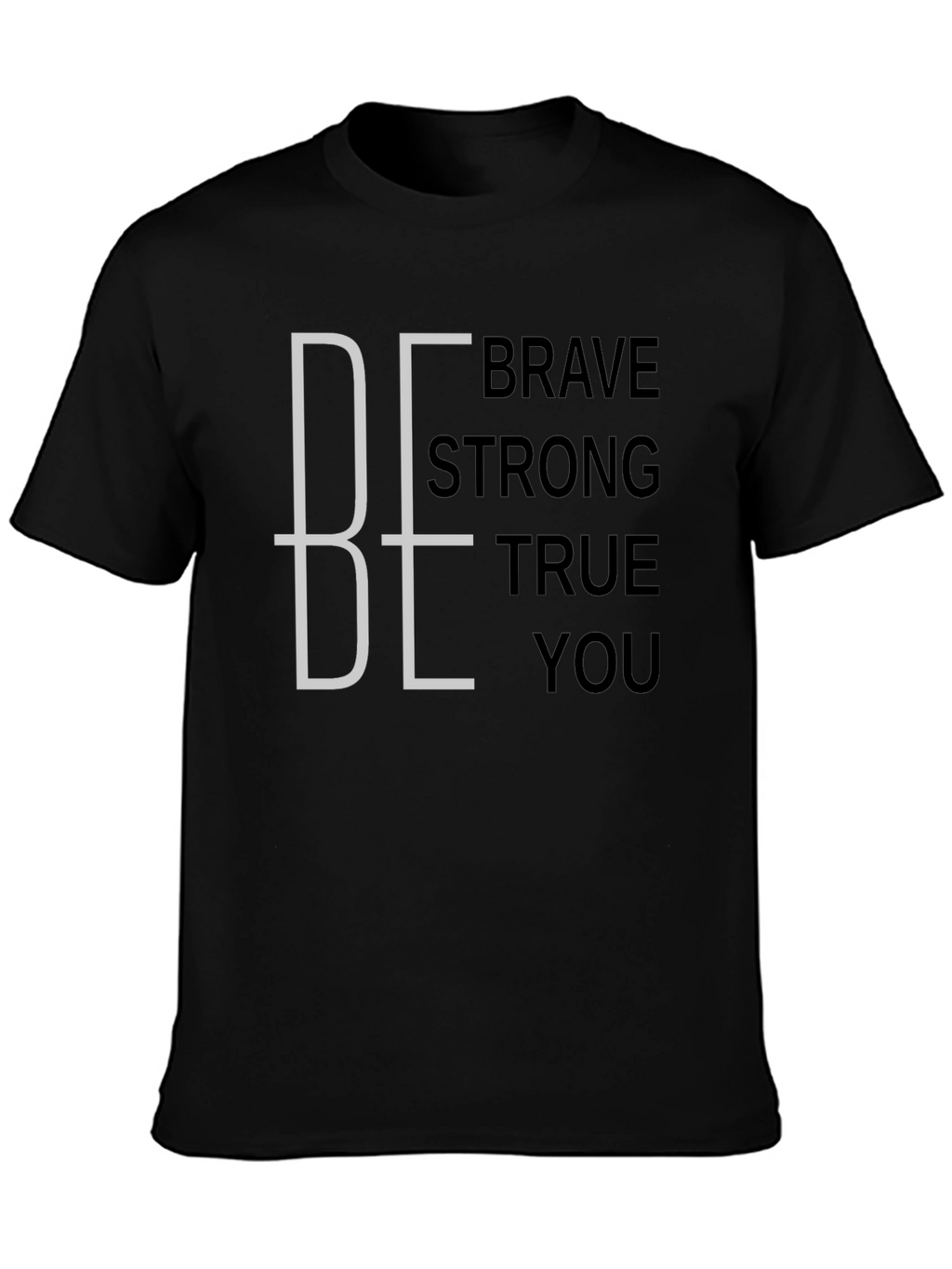 Be Brave Strong True You Graphic Tee
