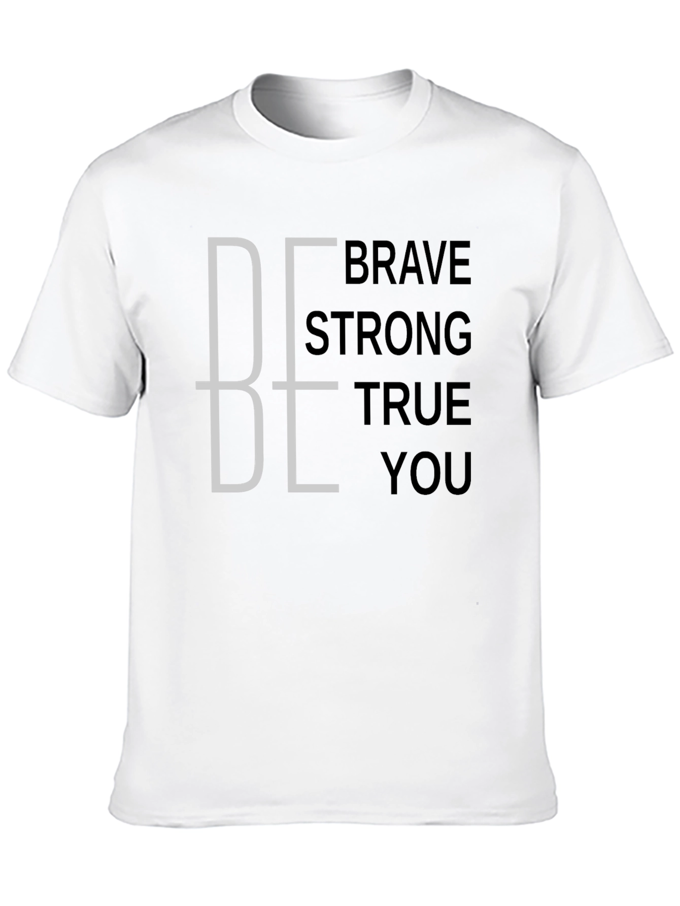 Be Brave Strong True You Graphic Tee