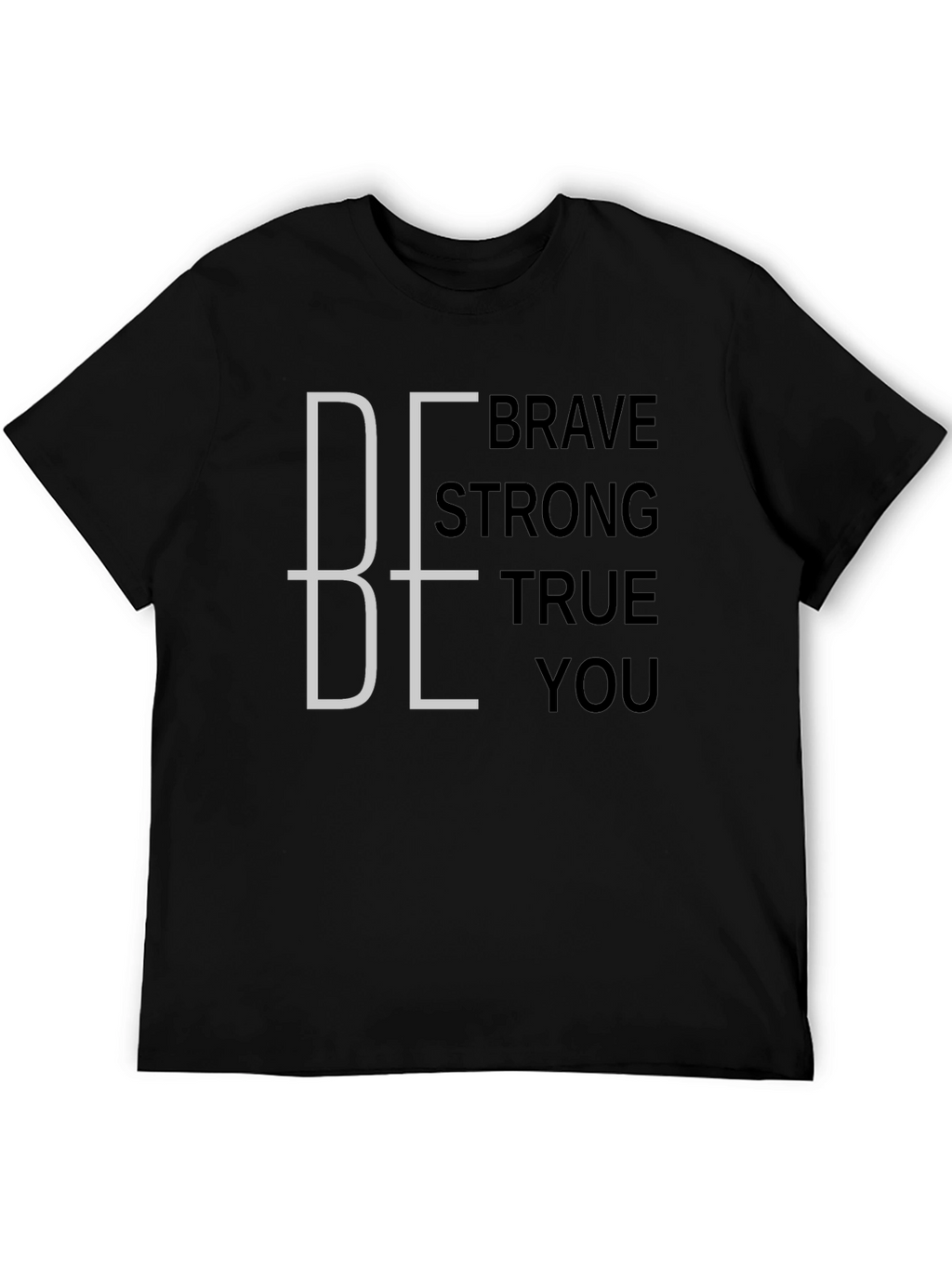 Be Brave Strong True You Graphic Tee