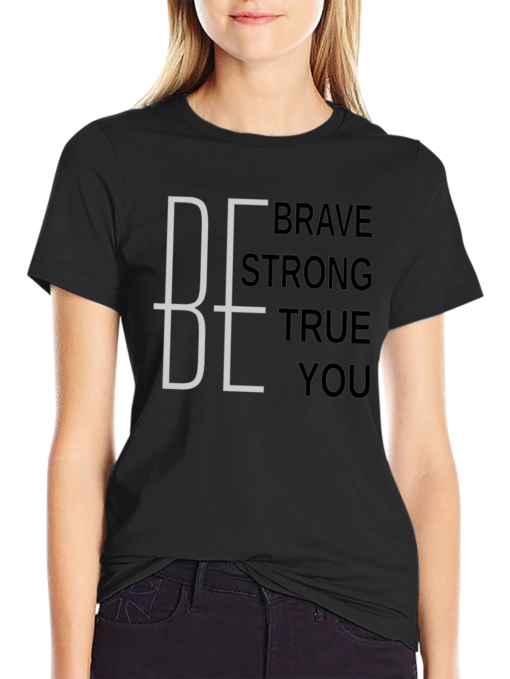 Be Brave Strong True You Graphic Tee