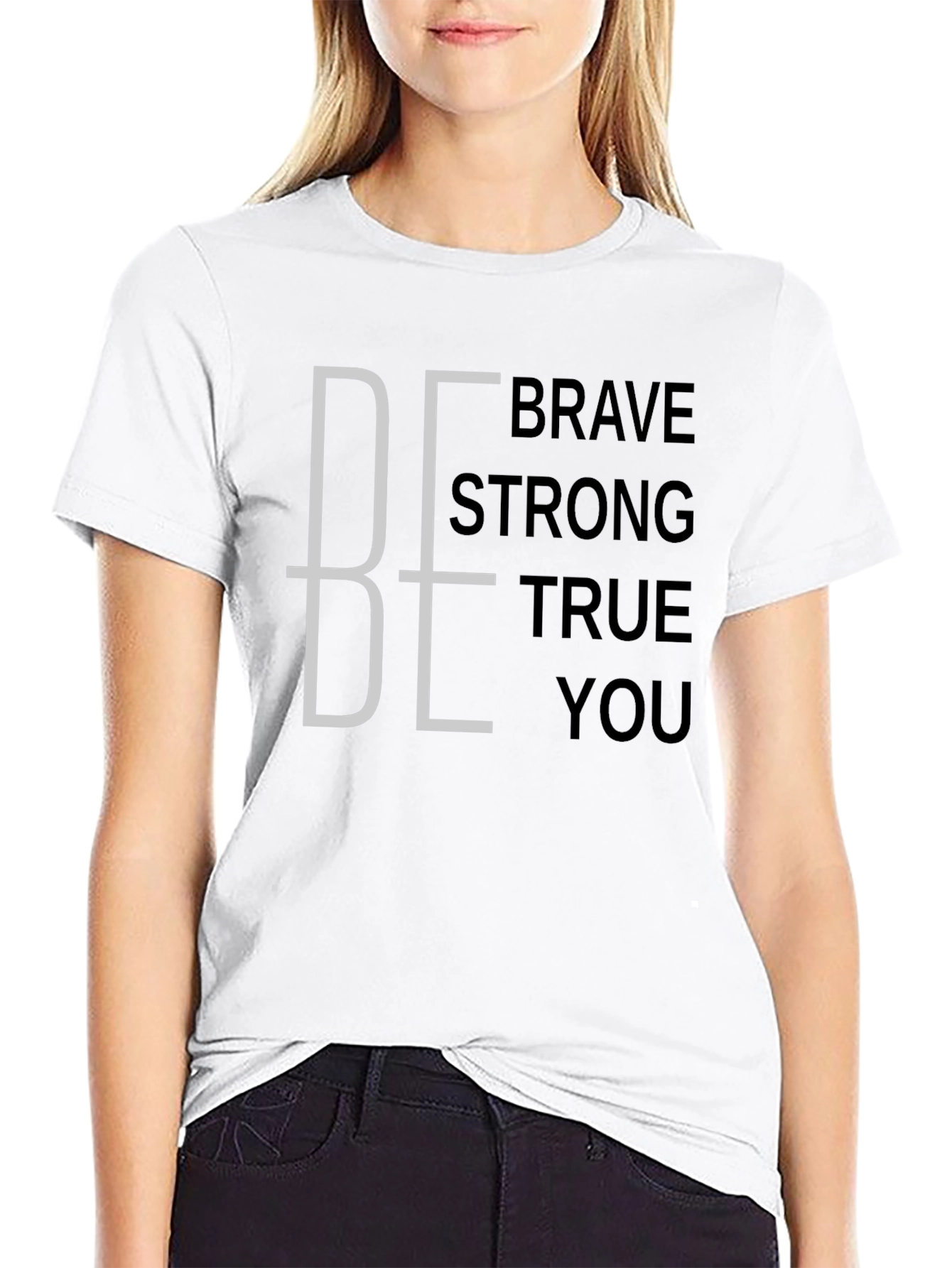Be Brave Strong True You Graphic Tee