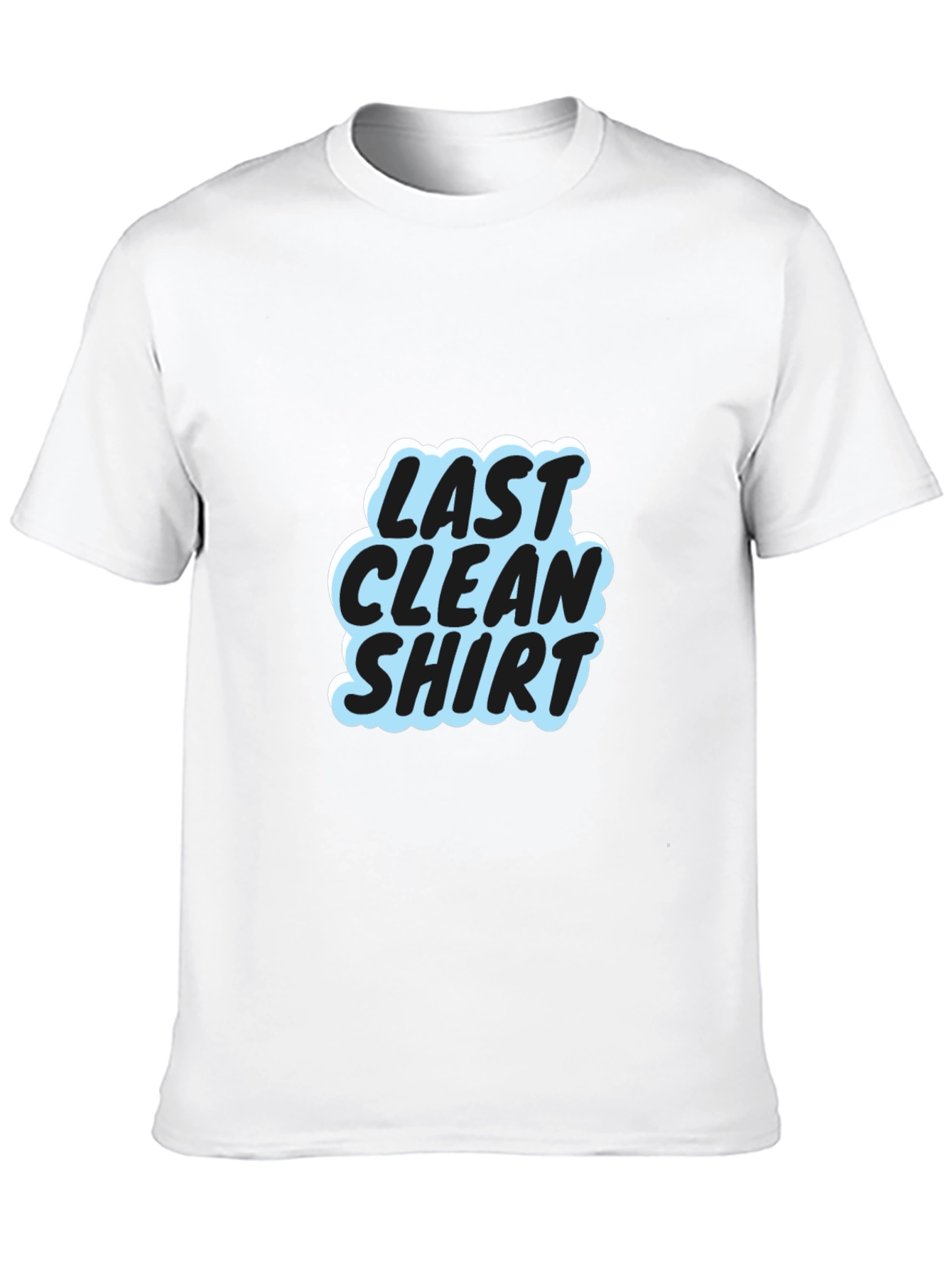 Last Clean Shirt Graphic Tee - Soft Cotton