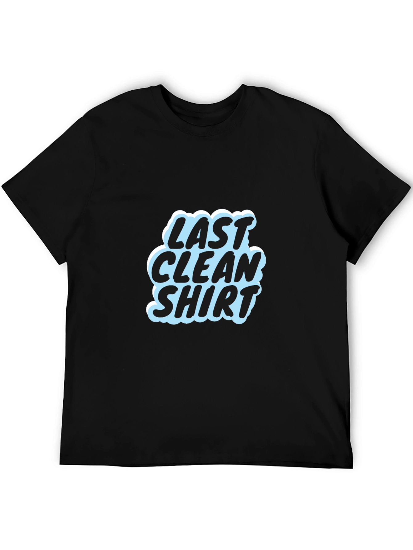 Last Clean Shirt Graphic Tee - Soft Cotton