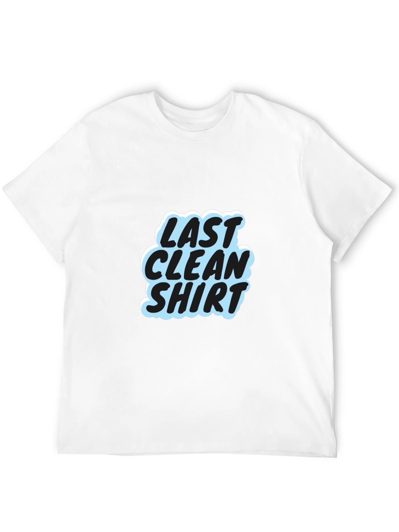 Last Clean Shirt Graphic Tee - Soft Cotton