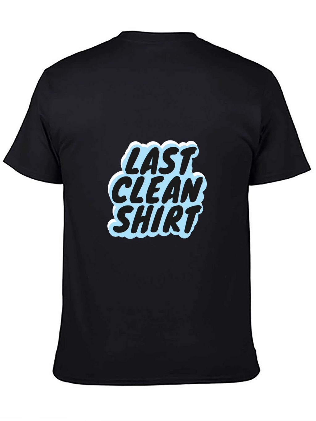 Last Clean Shirt Graphic Tee - Soft Cotton