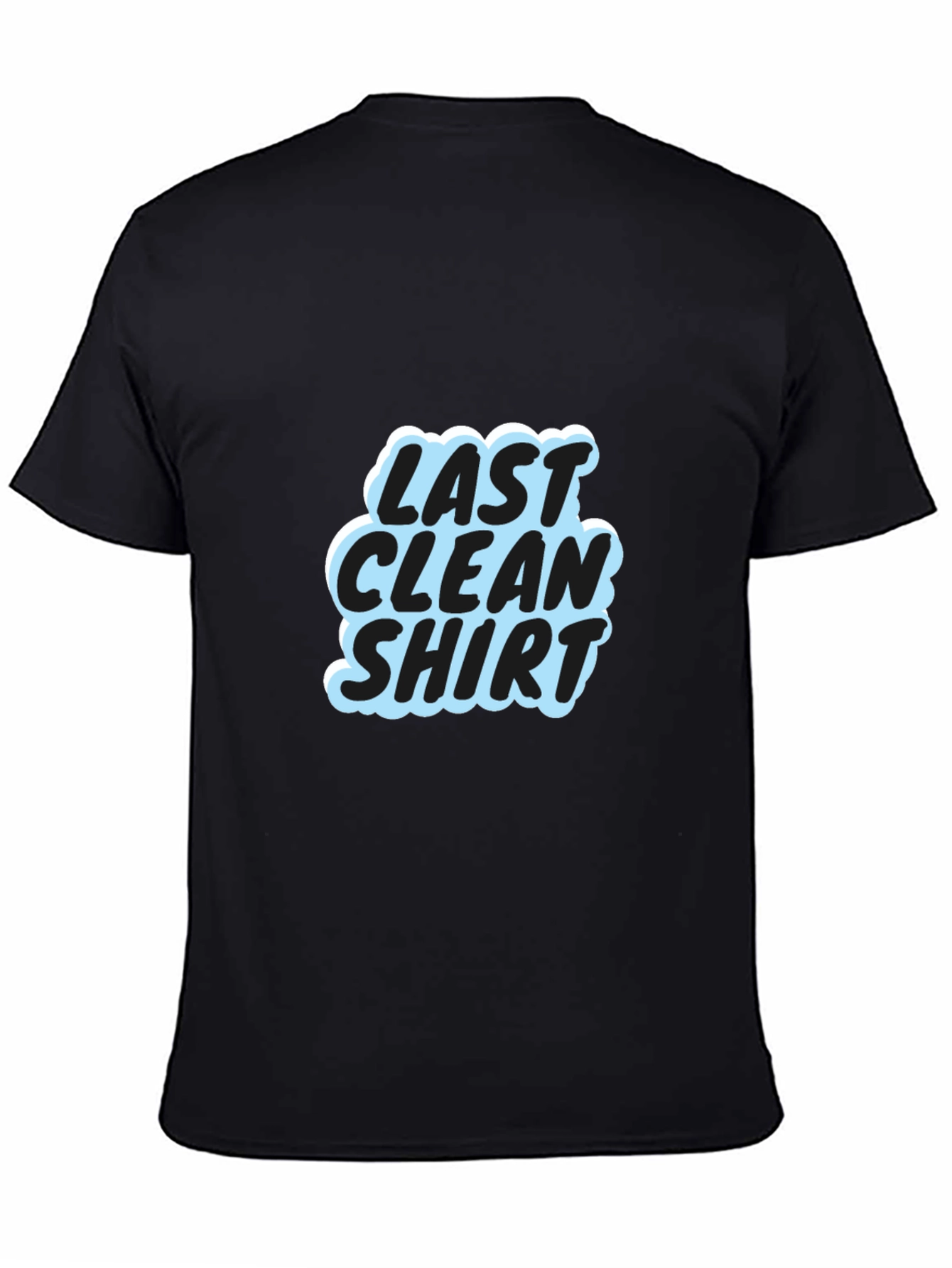 Last Clean Shirt Graphic Tee - Soft Cotton