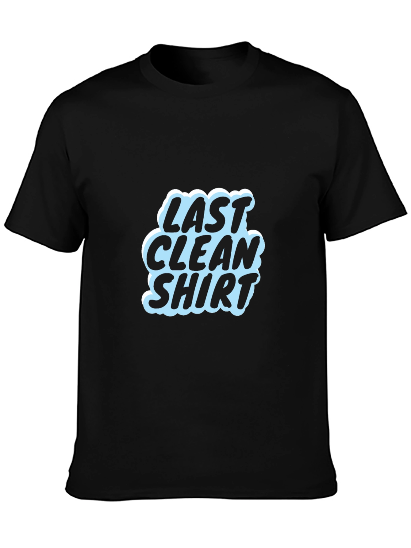 Last Clean Shirt Graphic Tee - Soft Cotton