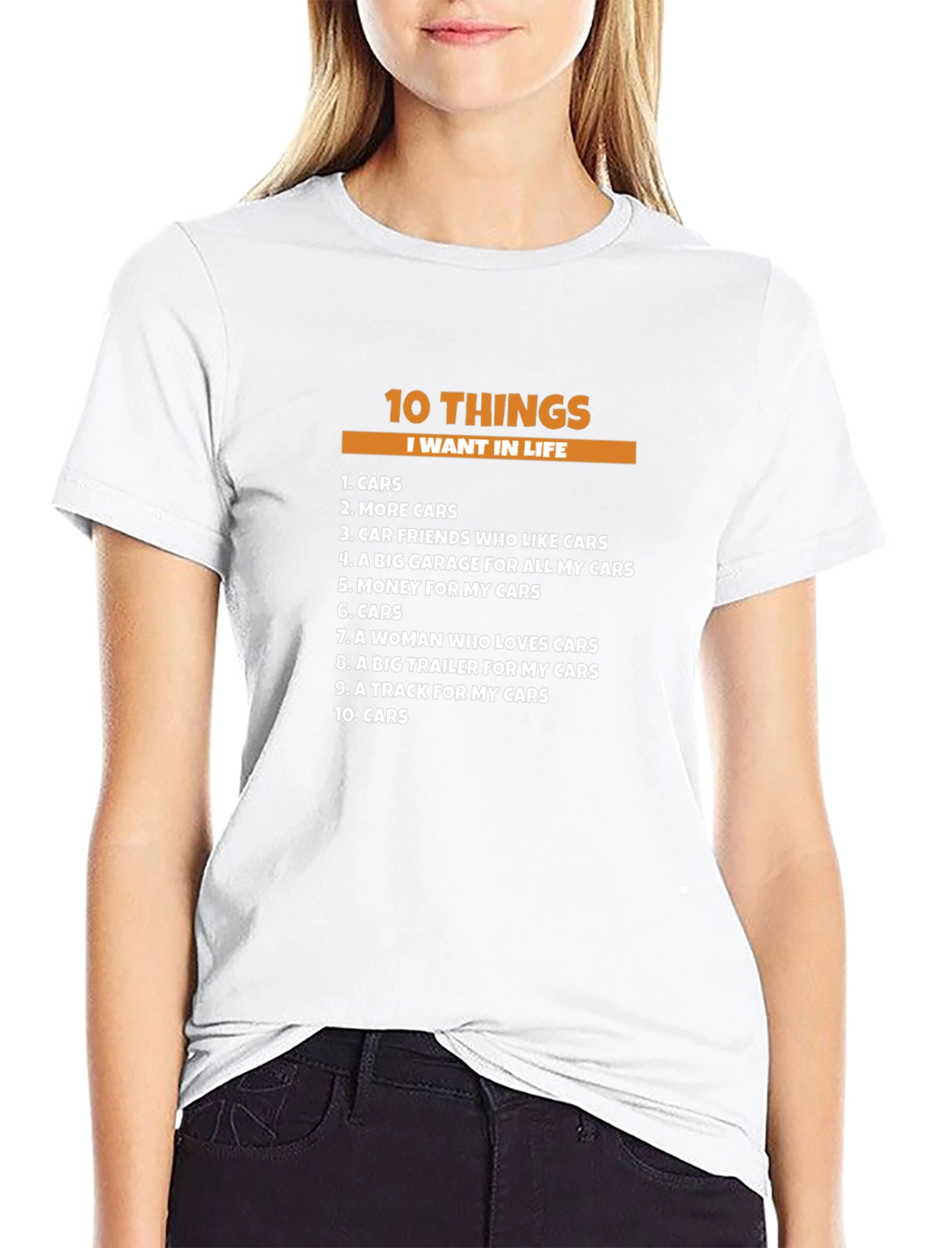 10 Things I Want In Life - Cars T-Shirt