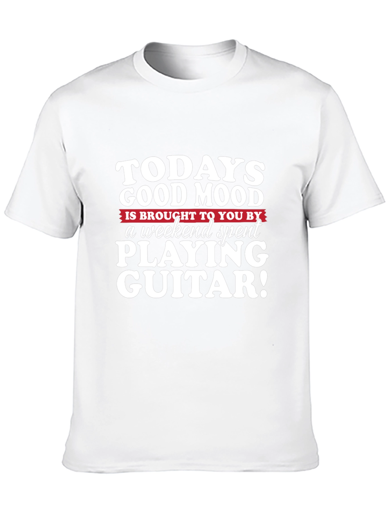 Todays Good Mood Guitar Weekend T-Shirt