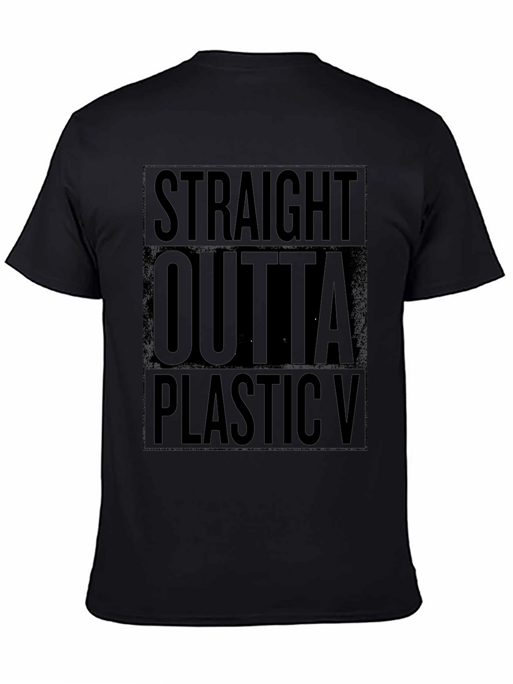 Straight Outta Plastic Black T-Shirt