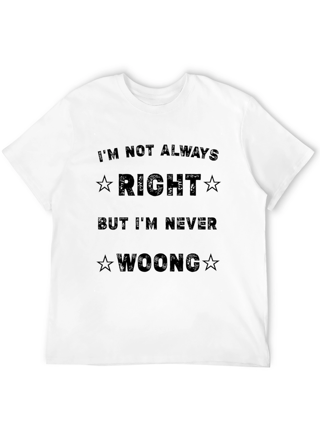 Funny Sarcastic T-Shirt - Im Not Always Right
