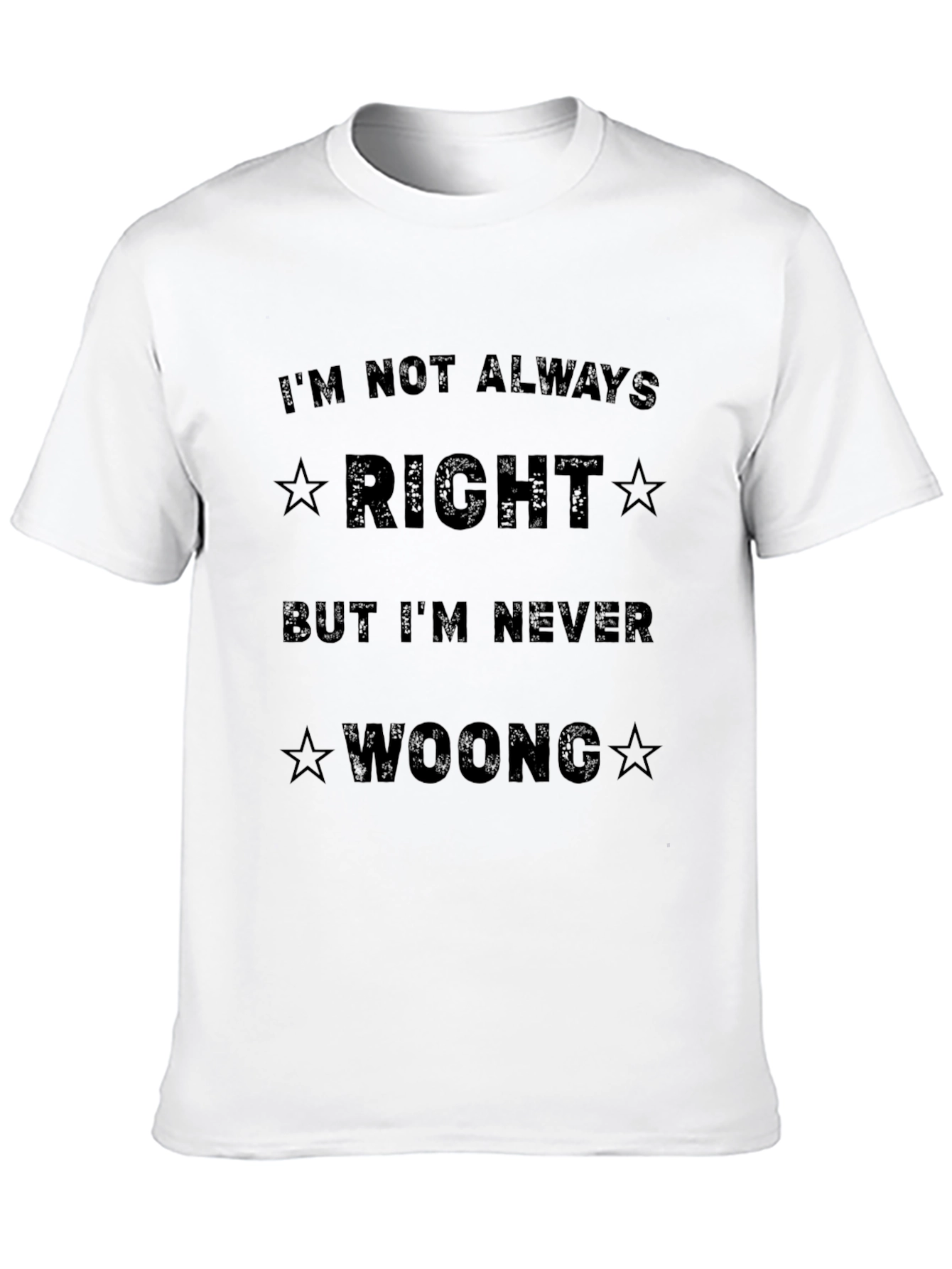 Funny Sarcastic T-Shirt - Im Not Always Right