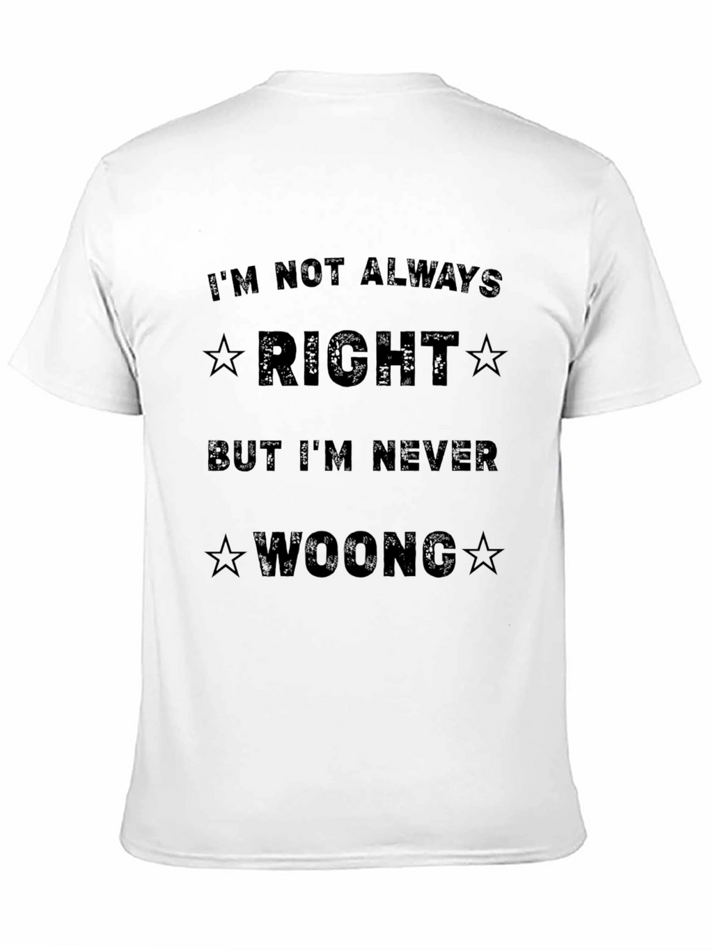 Funny Sarcastic T-Shirt - Im Not Always Right