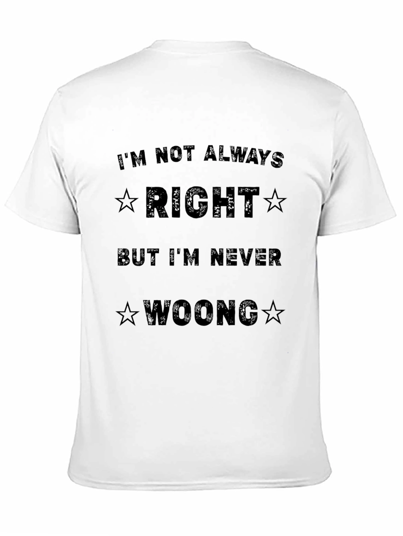 Funny Sarcastic T-Shirt - Im Not Always Right
