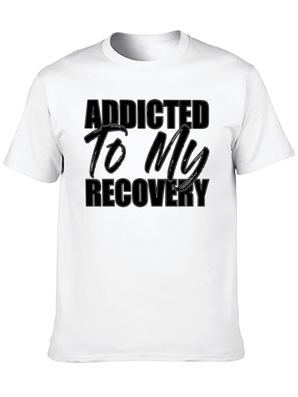 Addicted To My Recovery T-Shirt