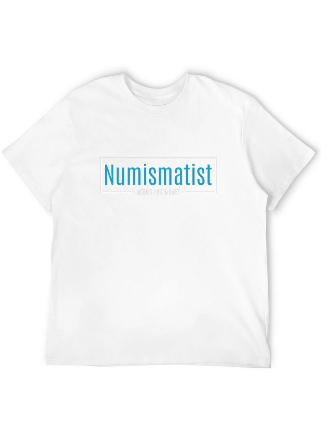 Numismatist - Money for Money - Black T-Shirt