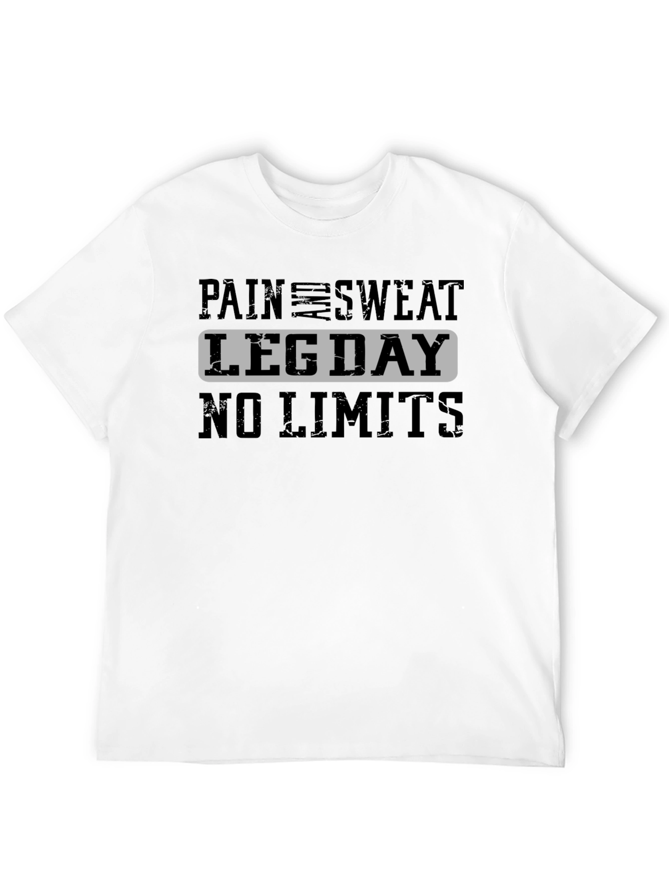 Pain and Sweat Leg Day No Limits T-Shirt
