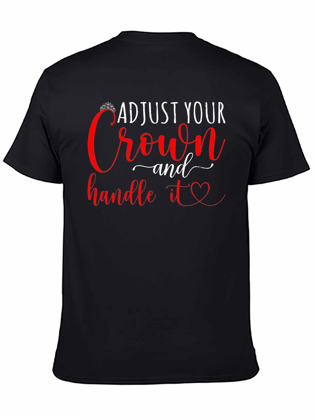 Adjust Your Crown & Handle It T-Shirt