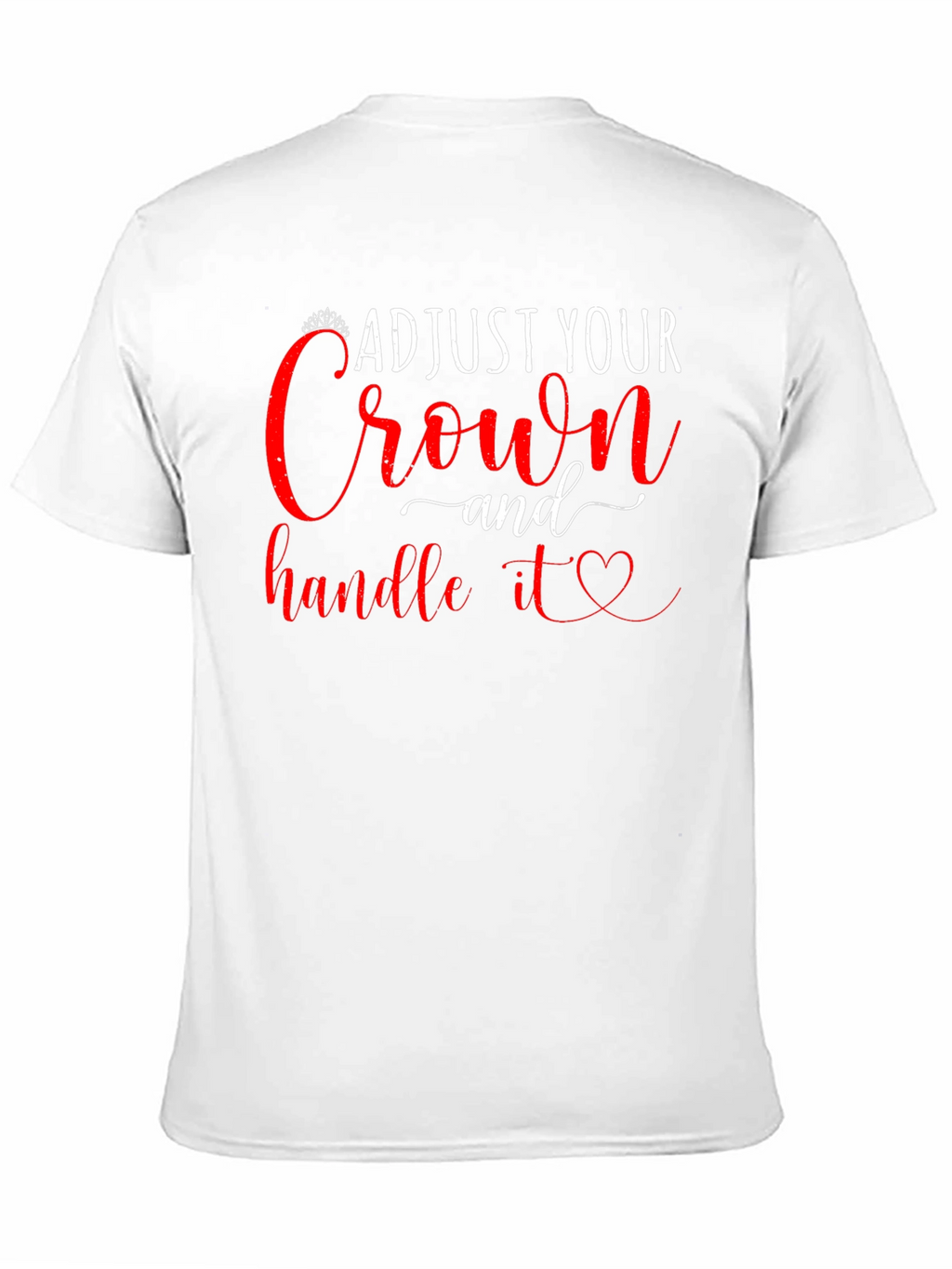Adjust Your Crown & Handle It T-Shirt