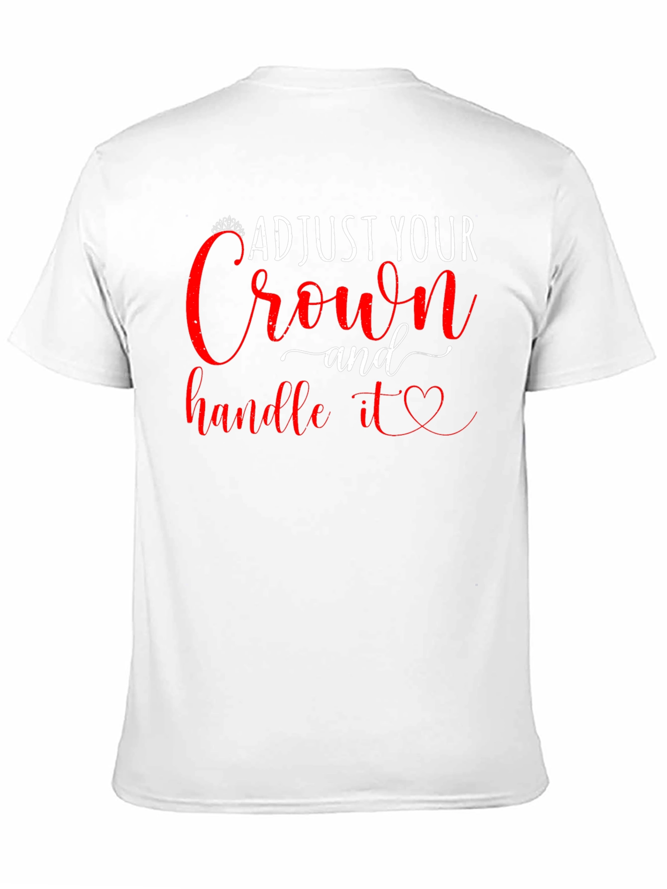 Adjust Your Crown & Handle It T-Shirt