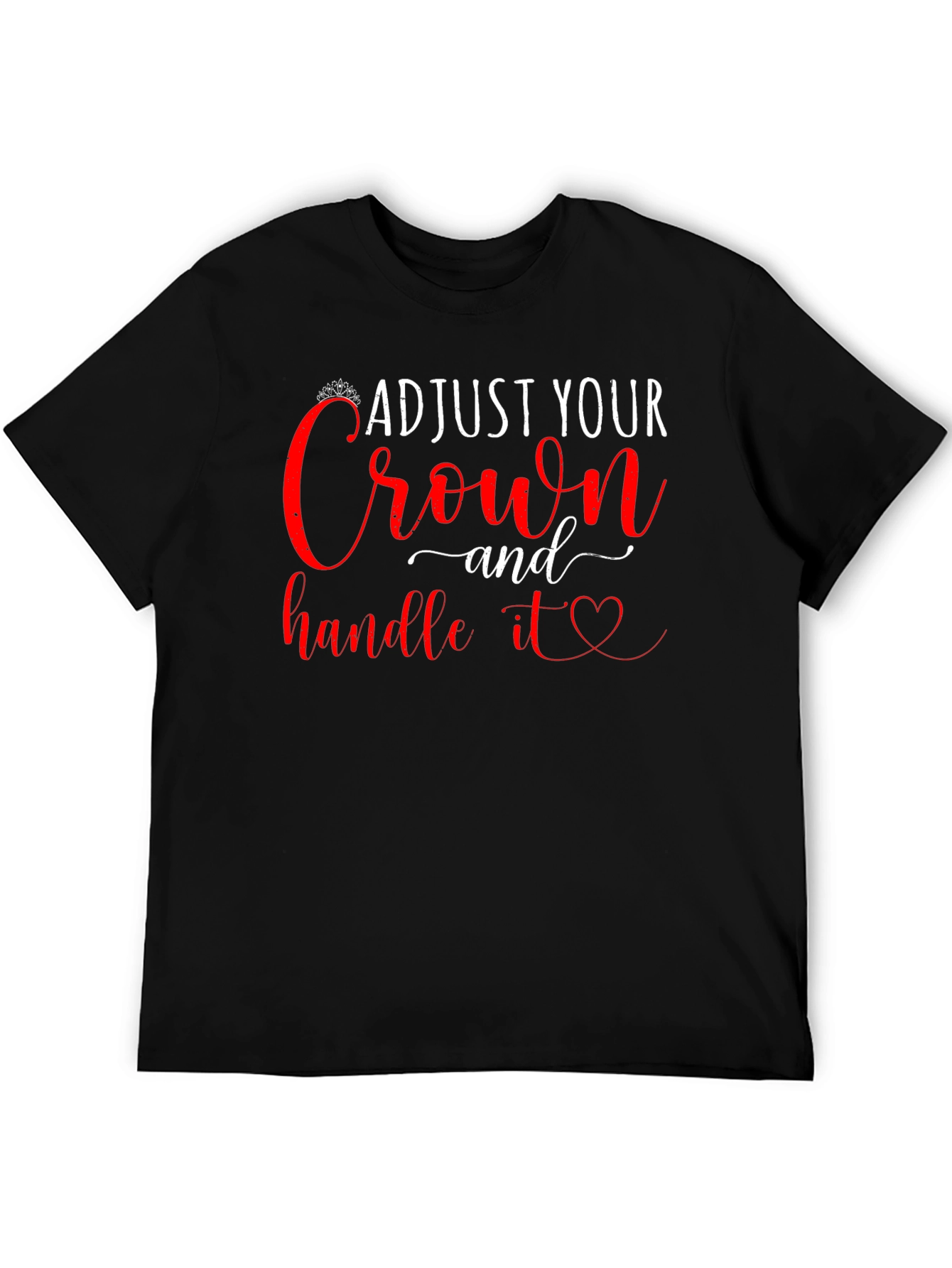 Adjust Your Crown & Handle It T-Shirt