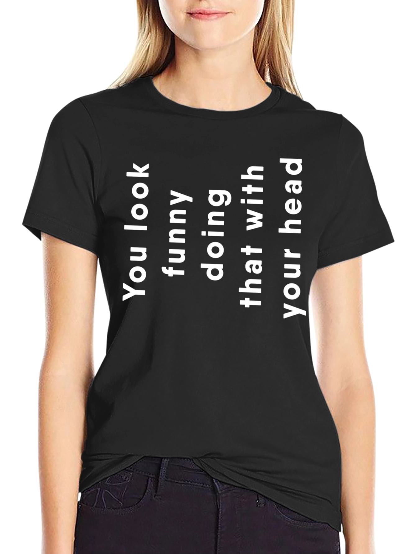 Funny You Look Funny T-Shirt