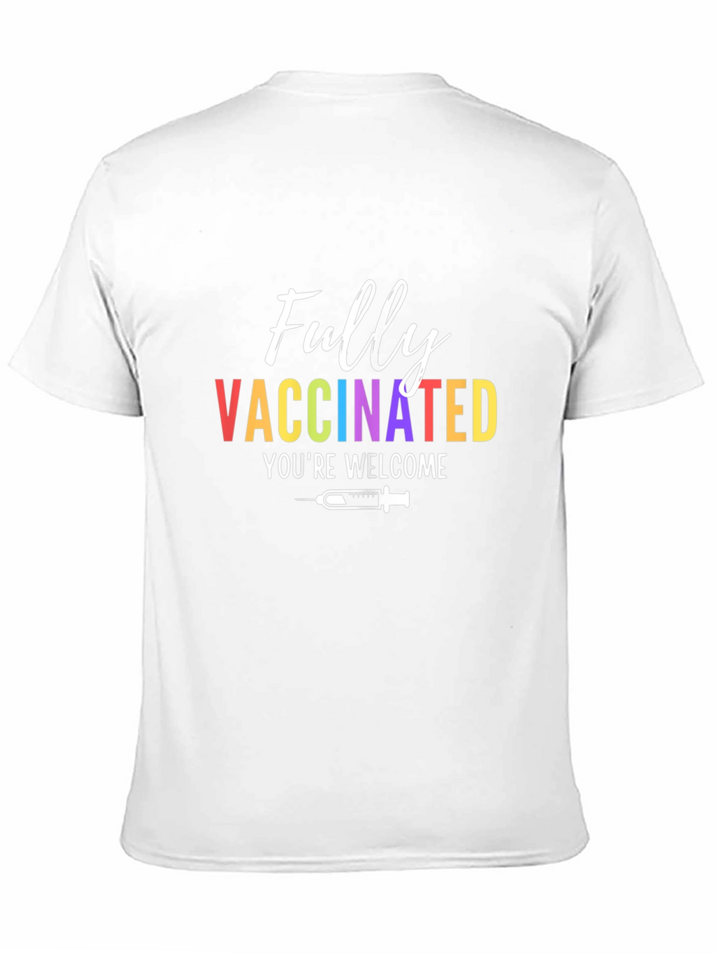 Fully Vaccinated T-Shirt - Youre Welcome Funny Tee