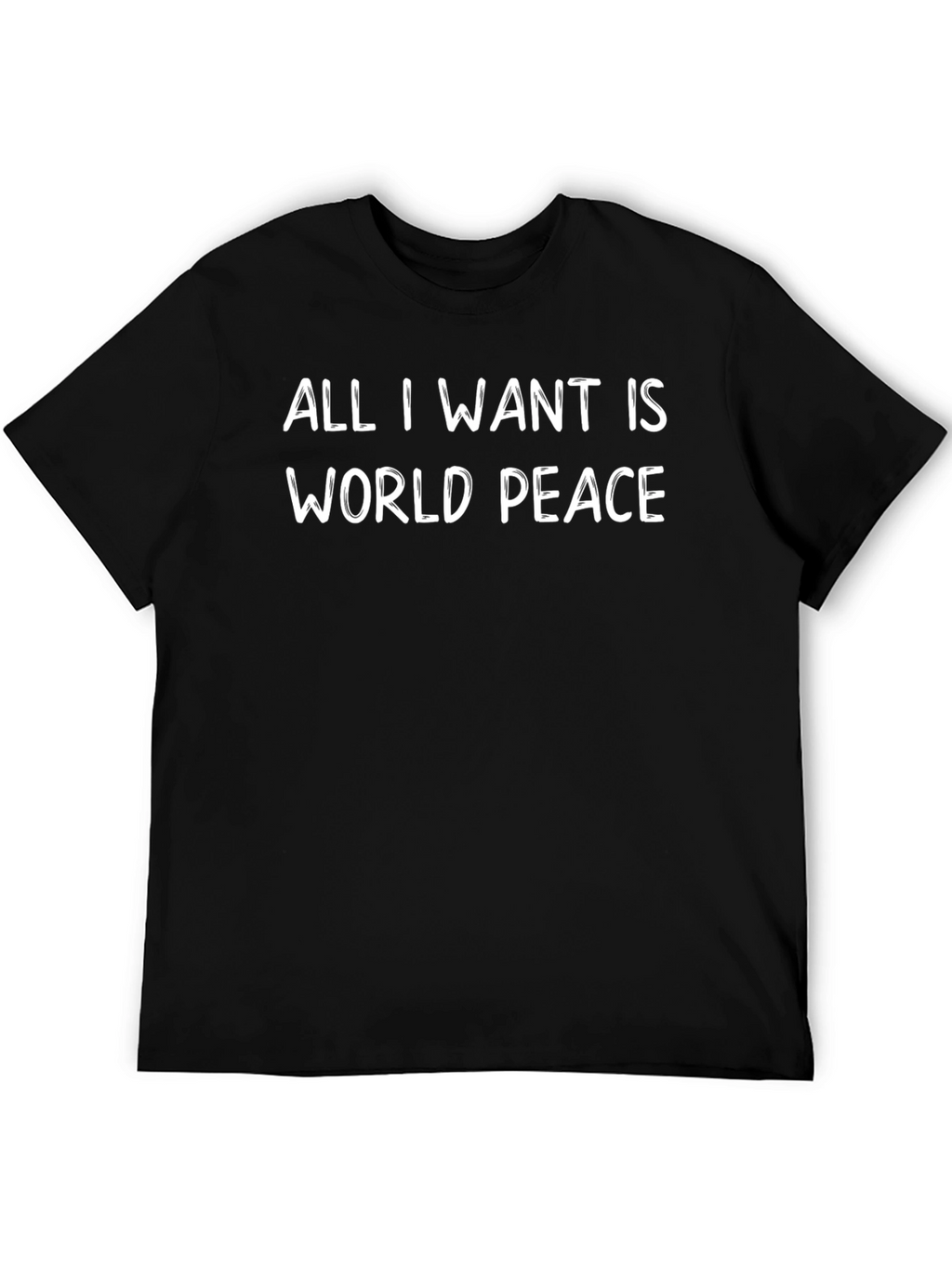 All I Want is World Peace Black T-Shirt
