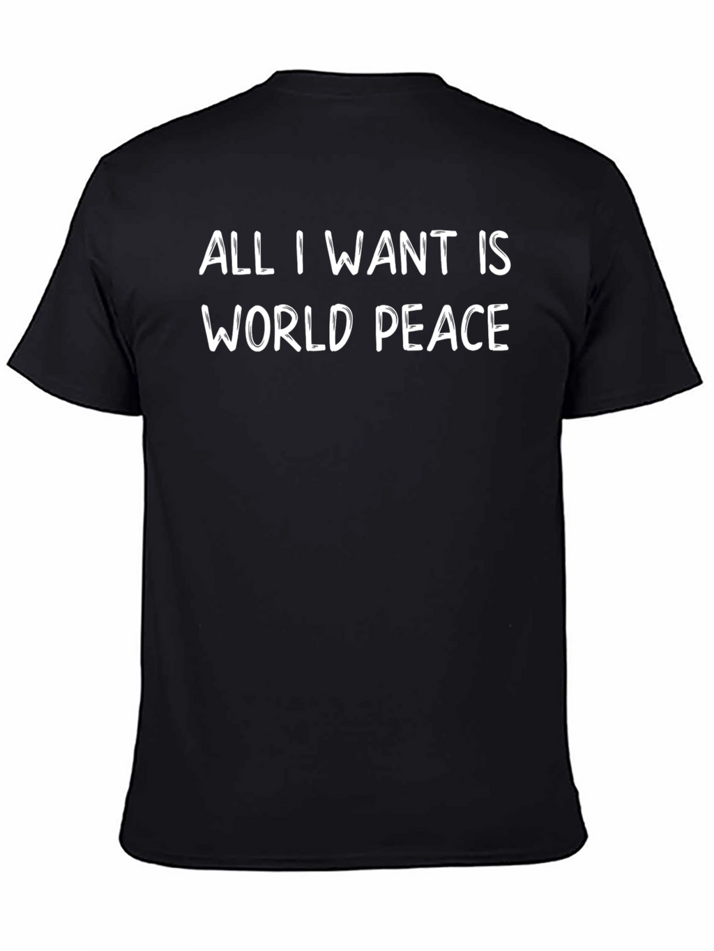 All I Want is World Peace Black T-Shirt