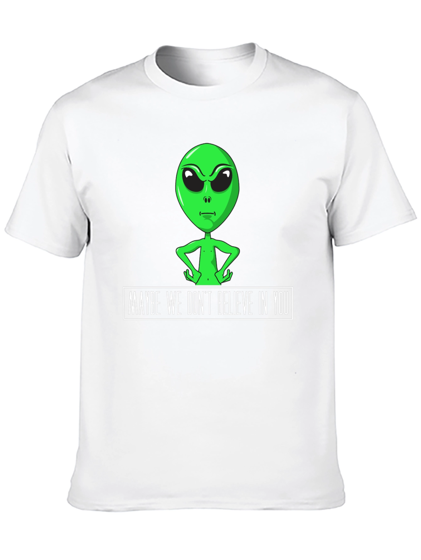 Alien Graphic Tee - Maybe We Dont Believe in You