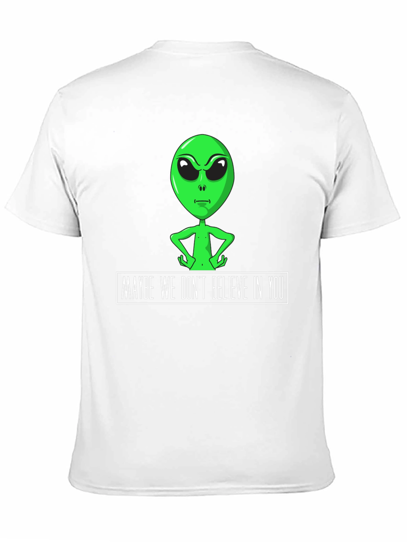 Alien Graphic Tee - Maybe We Dont Believe in You