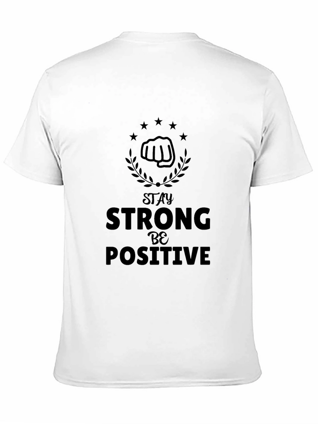 Stay Strong Be Positive Graphic T-Shirt