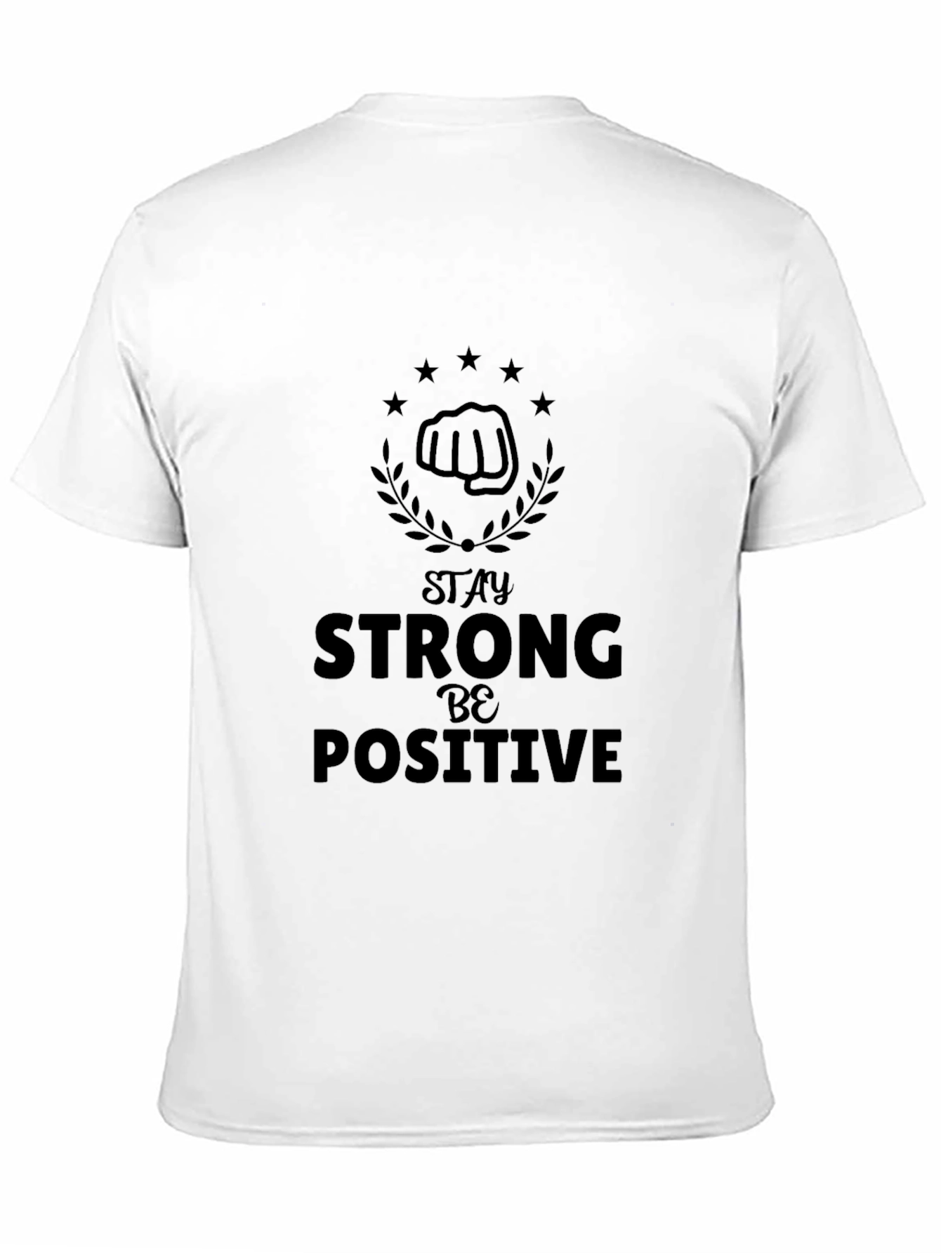Stay Strong Be Positive Graphic T-Shirt