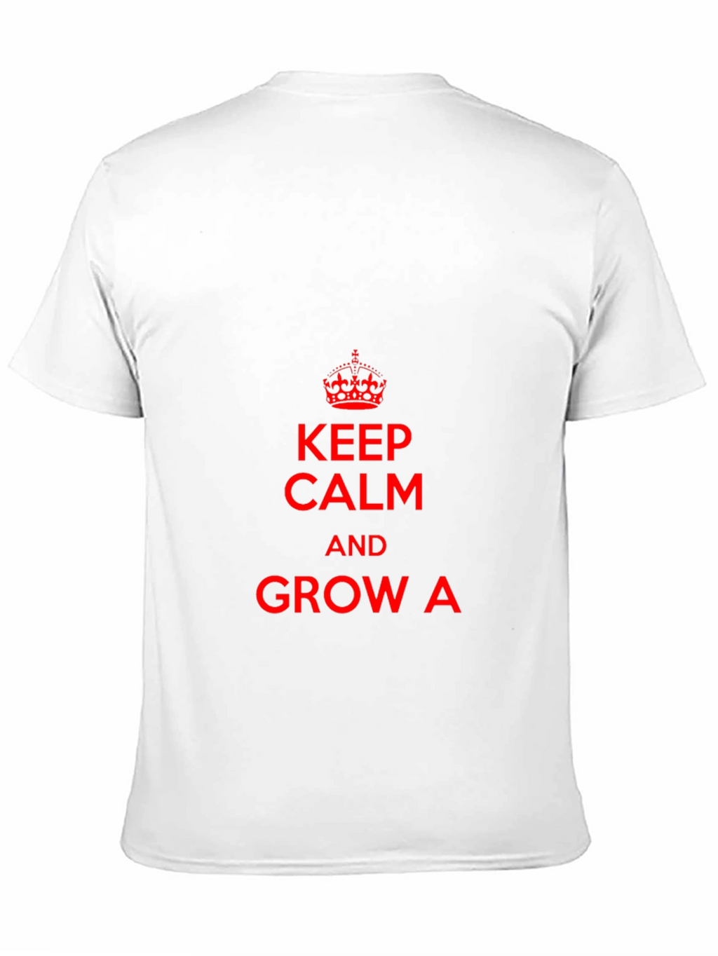 Keep Calm & Grow A T-Shirt