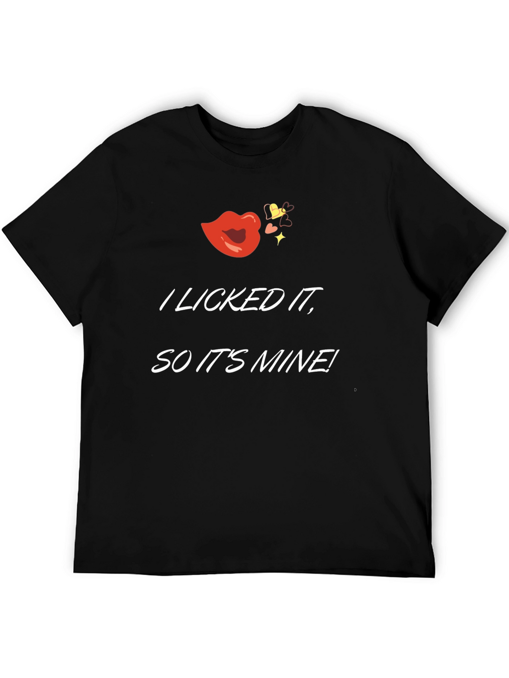 I Licked It T-Shirt - Funny Novelty Tee
