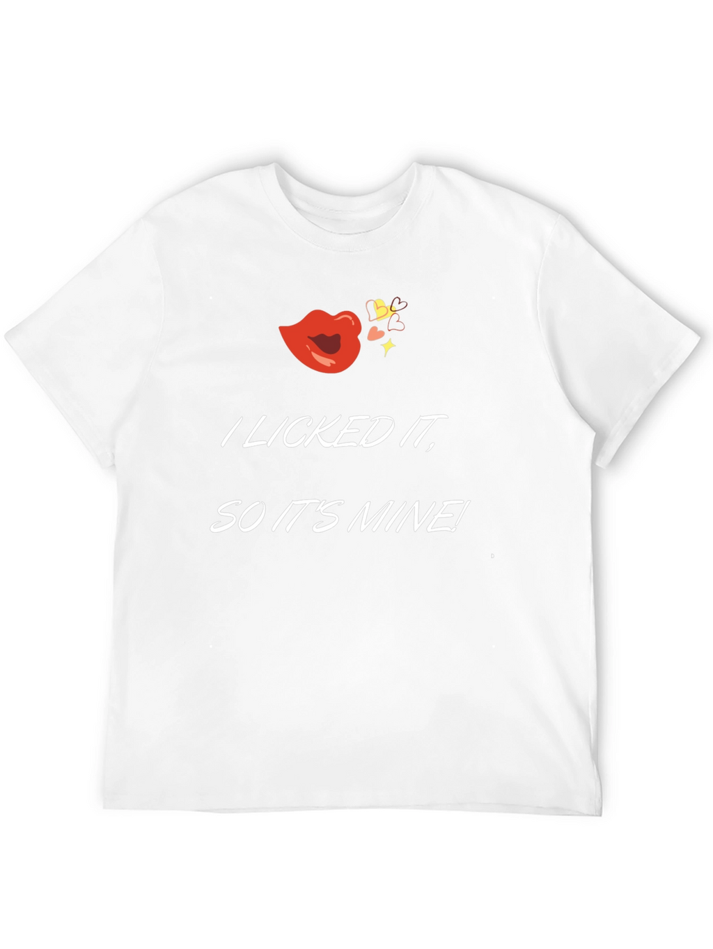 I Licked It T-Shirt - Funny Novelty Tee