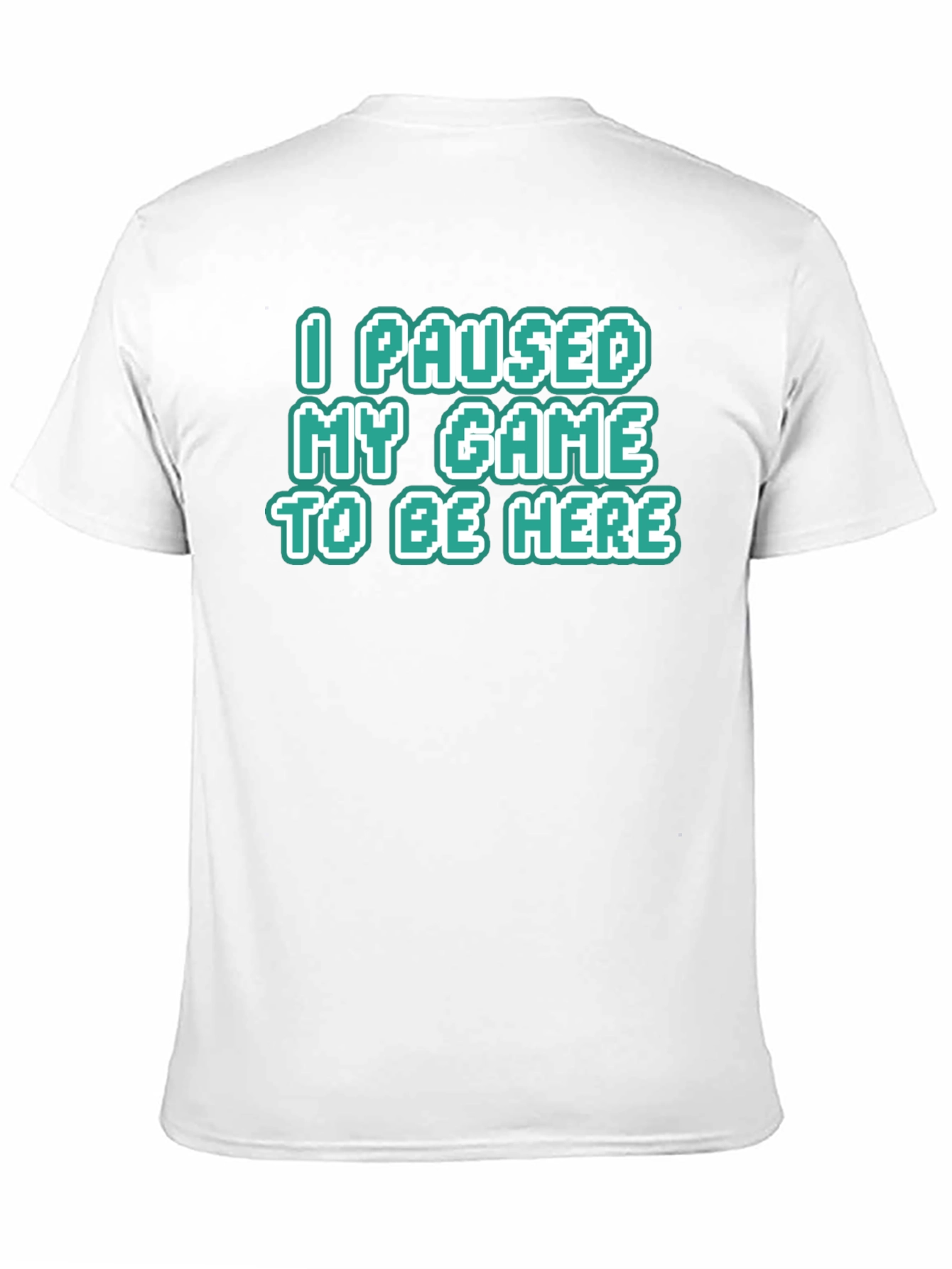 Gamer Tee: I Paused My Game To Be Here