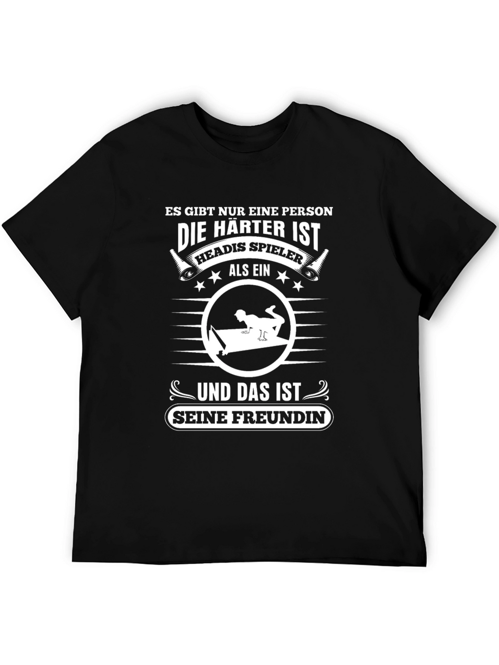 Headis Player Girlfriend T-Shirt - Hardest Person