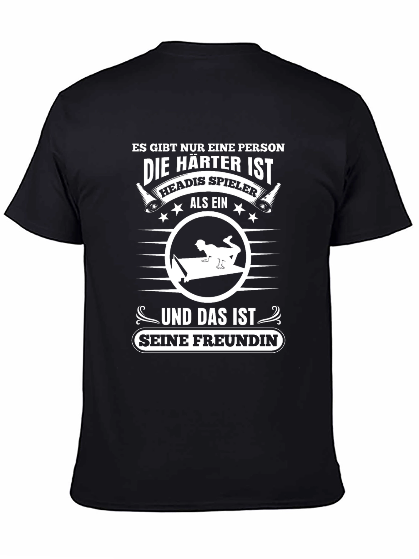 Headis Player Girlfriend T-Shirt - Hardest Person