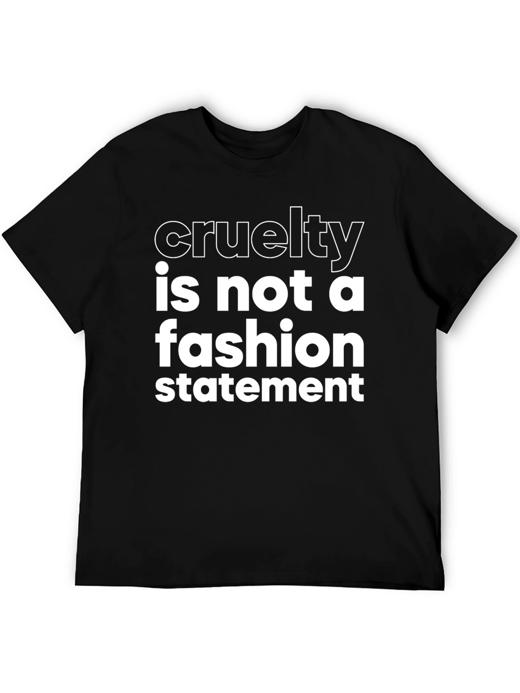 Cruelty Is Not a Fashion Statement Black T-Shirt