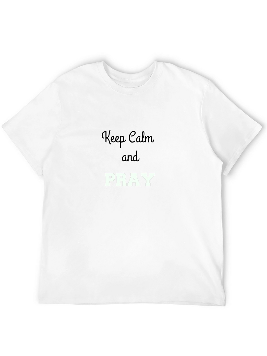 Keep Calm and Pray Graphic T-Shirt
