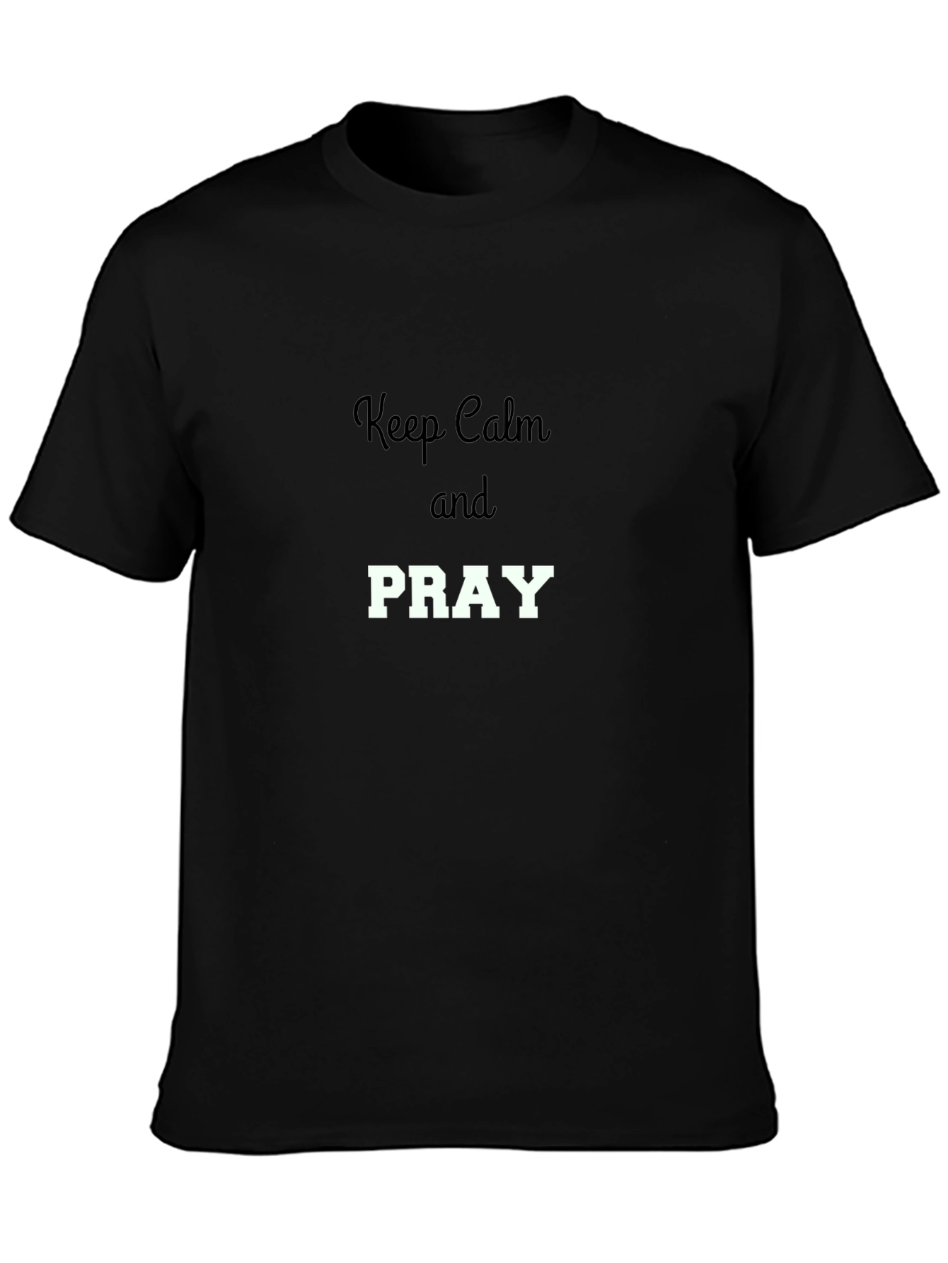Keep Calm and Pray Graphic T-Shirt