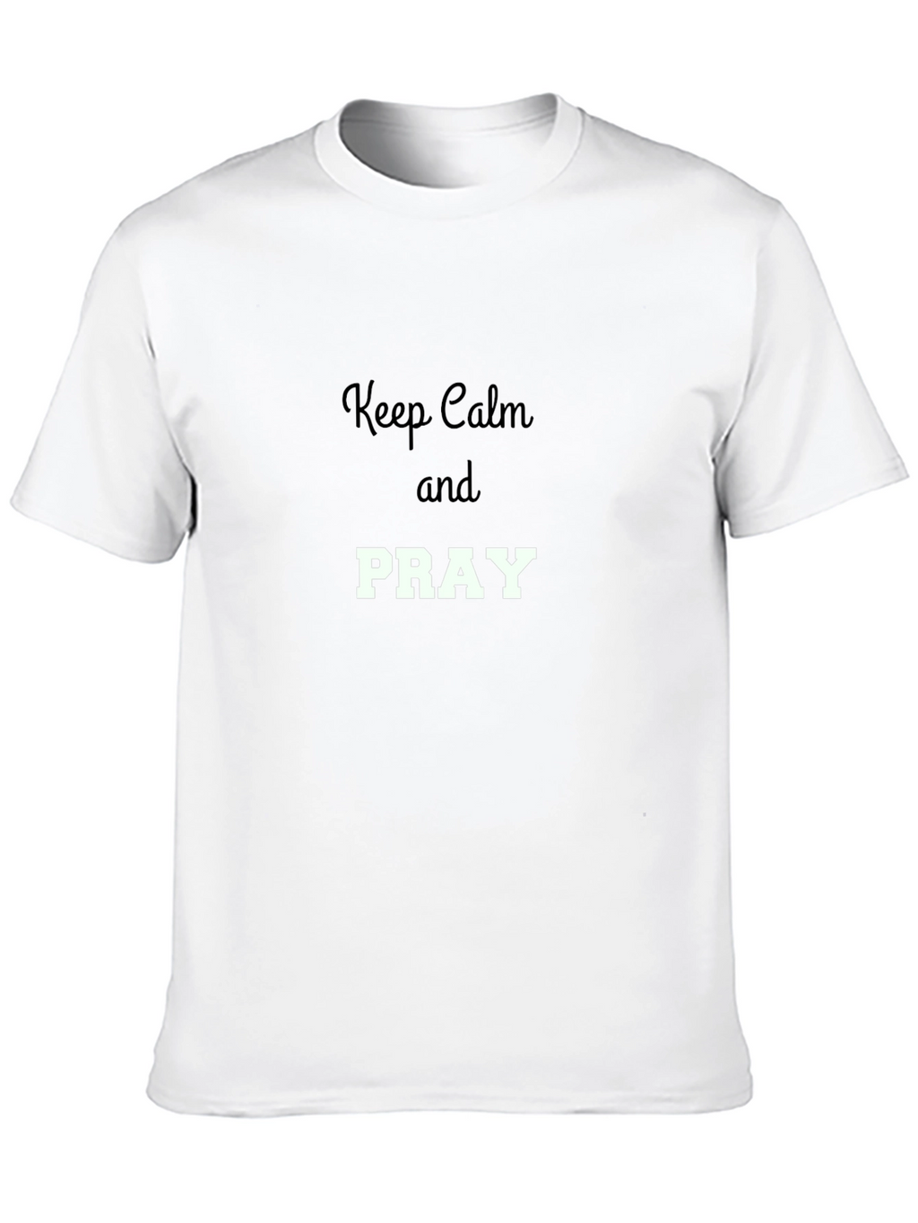 Keep Calm and Pray Graphic T-Shirt