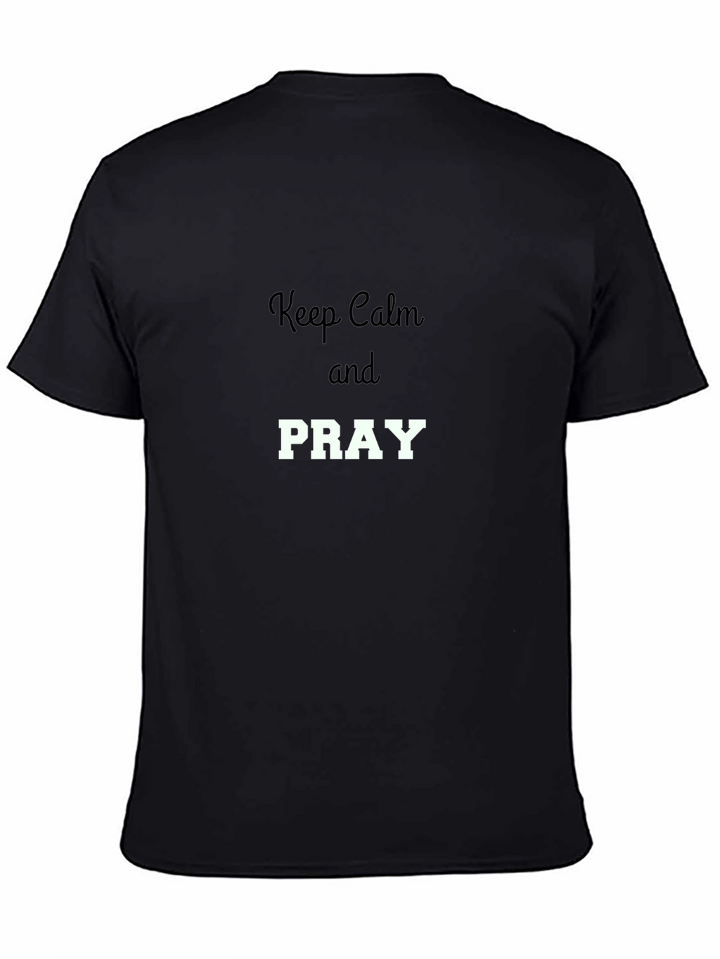 Keep Calm and Pray Graphic T-Shirt
