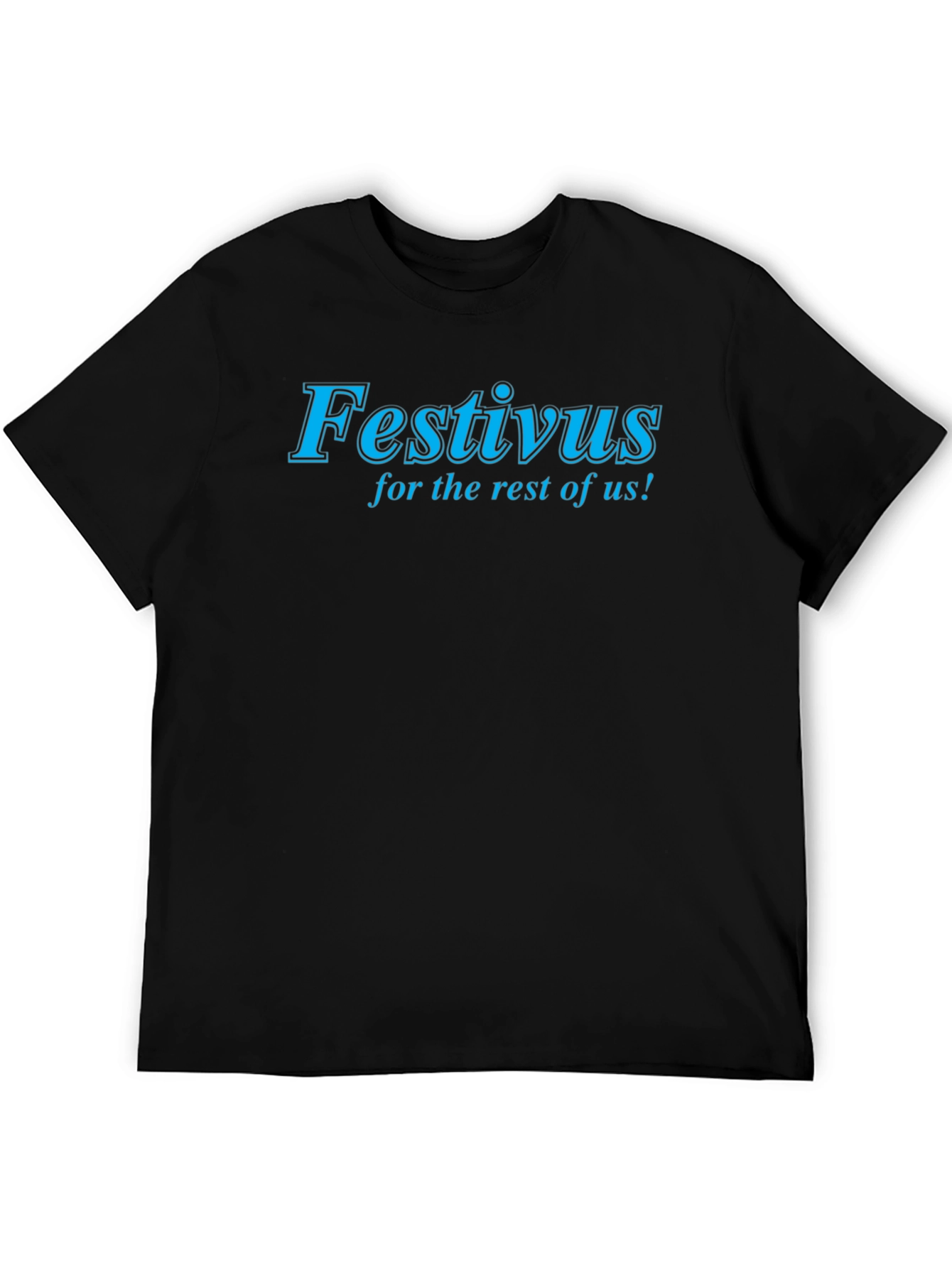 Festivus for the Rest of Us Black T-Shirt