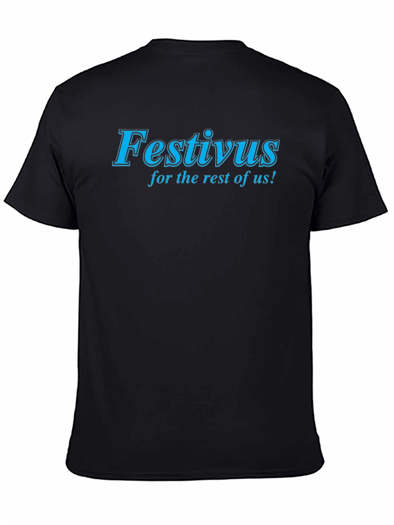Festivus for the Rest of Us Black T-Shirt