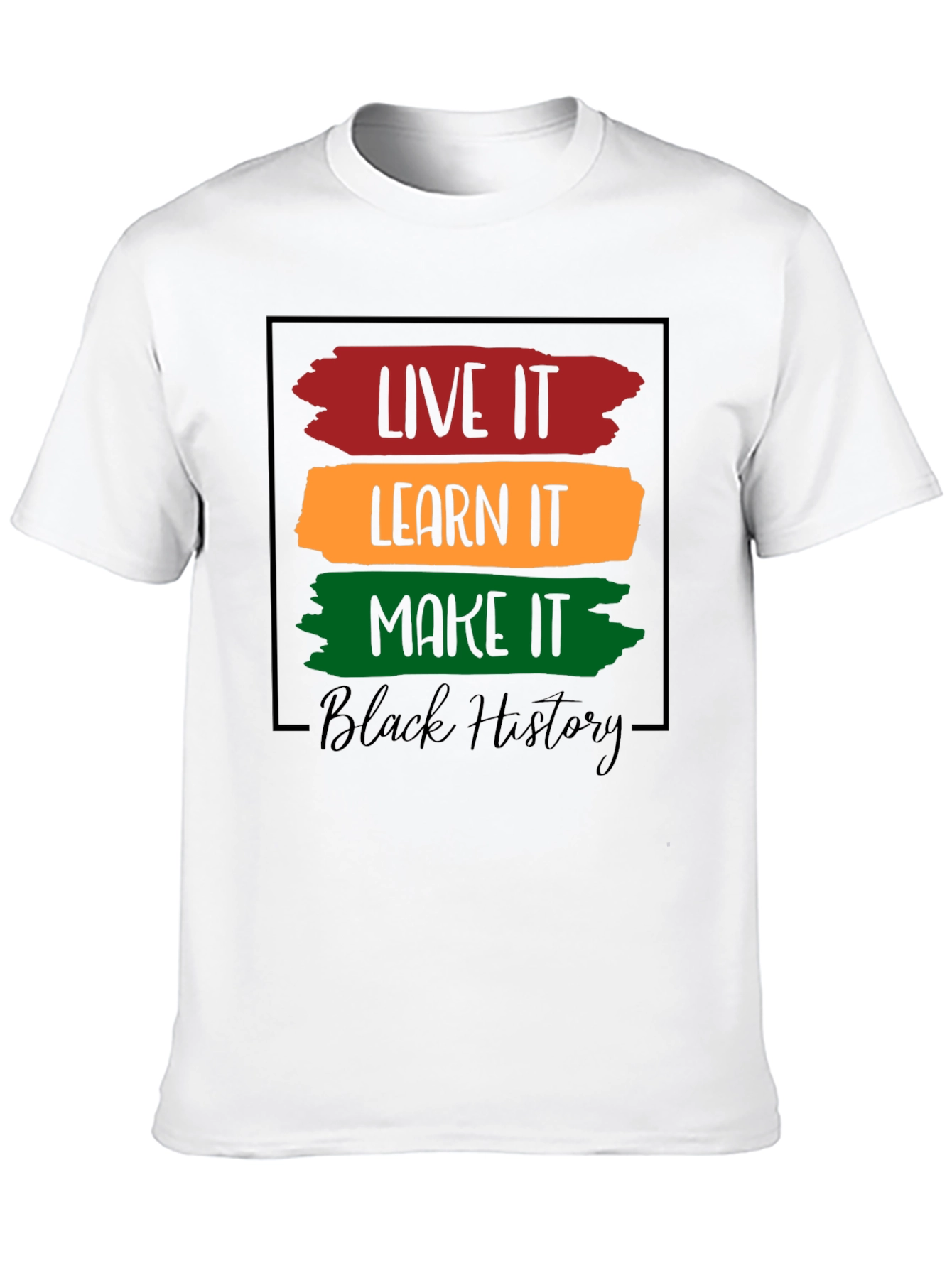 Black History T-Shirt - Live Learn Make